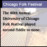 link to: Feature - "The 40th Annual University of Chicago Folk Festival"