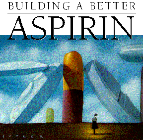 Building a Better Aspirin