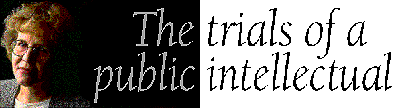 The trials of apublic intellectual